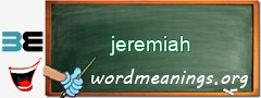 WordMeaning blackboard for jeremiah